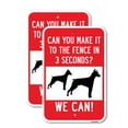 thumbnail image 1 of (2 Pack) Can You Make It To The Fence In 3 Seconds We Can | 12" X 18" Heavy-Gauge Aluminum Sign | Rust Free Aluminum, Weather Resistant, Waterproof, Fade Resistant, 2 Pre-drilled Holes, 1 of 4