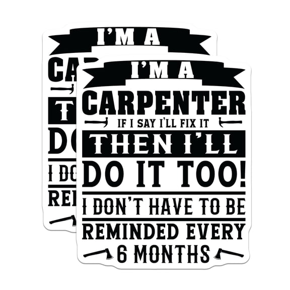 (2 Pack) Carpenter Stickers - Fix It Work Ethic - Tradesman Pride Decal - Builder Humor Construction Decals - 5" On Longest Side - Sticks to Smooth Flat Surfaces - Made in USA - BMCS21155