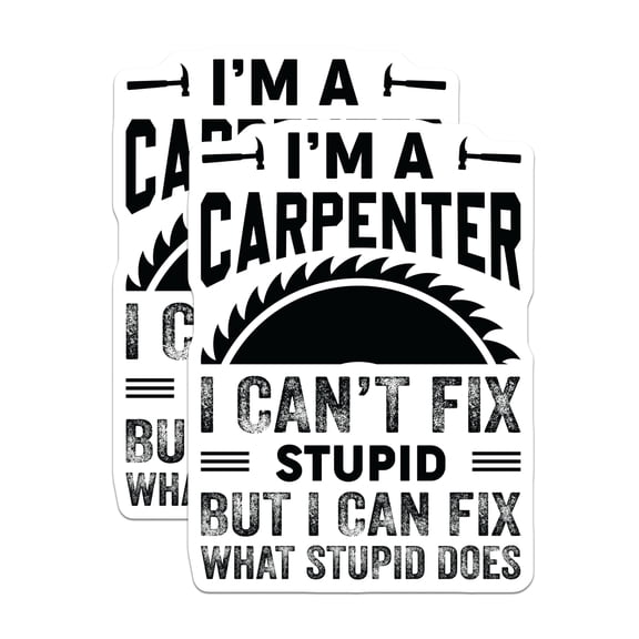 (2 Pack) Carpenter Stickers - Funny Fix Stupid Quote - Woodworker Humorous Saying - Tradesman Builder Decal - 5" On Longest Side - Sticks to Smooth Flat Surfaces - Made in USA - BMCS20892