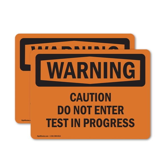 (2 Pack) Caution Do Not Enter Test In Progress OSHA Warning Sign