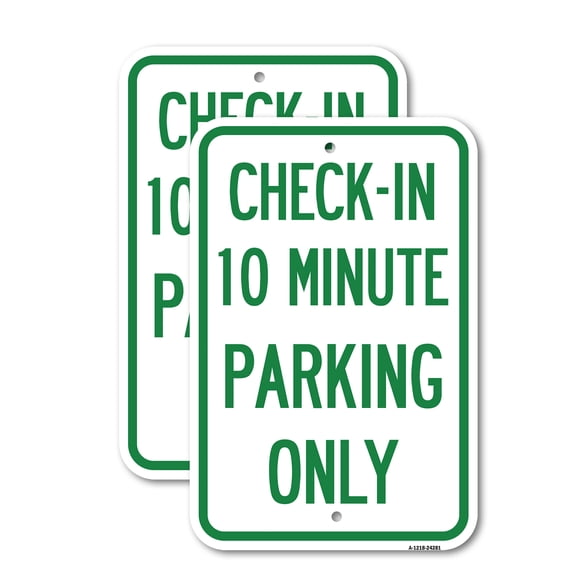 (2 Pack) Check - in 10 Minute Parking Only | 18" X 24" Heavy-Gauge Aluminum Sign | Rust Free Aluminum, Weather Resistant, Waterproof, Fade Resistant, 2 Pre-drilled Holes