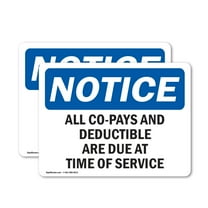 (2 Pack) All Co-Pays And Deductibles Are Due At Time OSHA Notice Sign 14 Inch X 10 Inch Plastic Sign, Weather Resistant, UV Protected for Workplace, Business, and Construction Site,