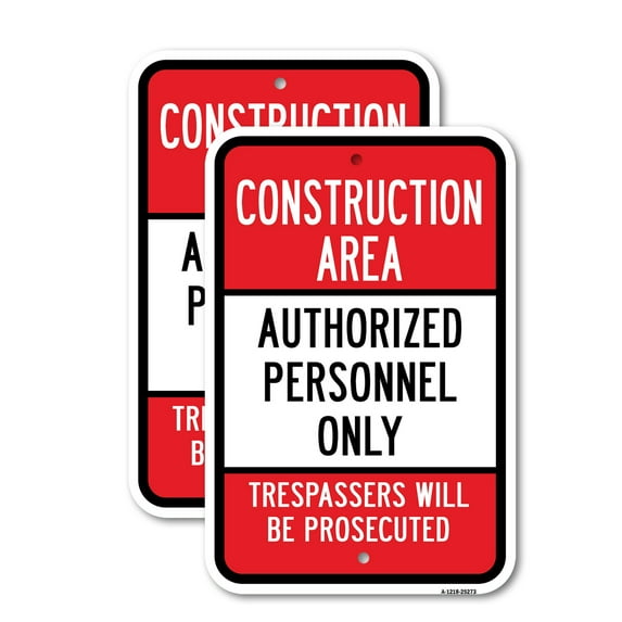 (2 Pack) Construction Area Authorized Personnel Only Trespa | 12" X 18" Heavy-Gauge Aluminum Sign | Rust Free Aluminum, Weather Resistant, Waterproof, Fade Resistant, 2 Pre-drilled