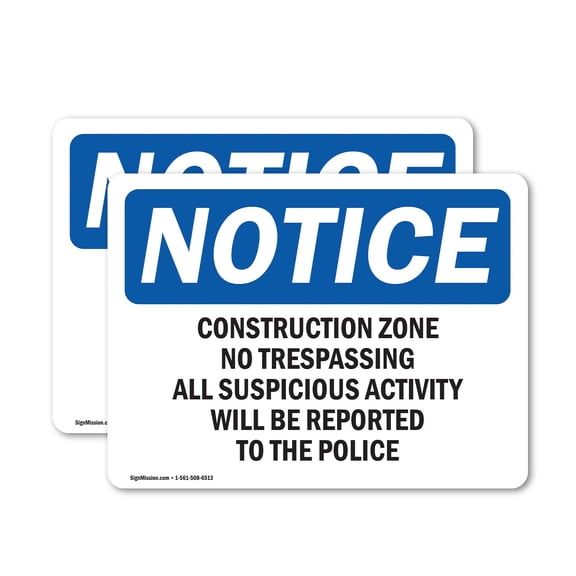(2 Pack) Construction Zone No Trespassing All Suspicious OSHA Notice Sign