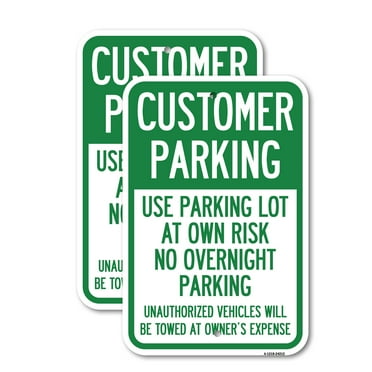 (2 Pack) Customer Parking - Use Parking Lot at Own Risk, No Overnight Parking, Unauthorized Vehicles Will Be Towed at Owner's Expense | 12" X 18" Heavy-Gauge Aluminum Sign | Rust Free