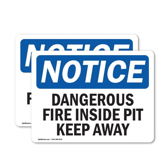 (2 Pack) Dangerous Fire Inside Pit Keep Away OSHA Notice Sign