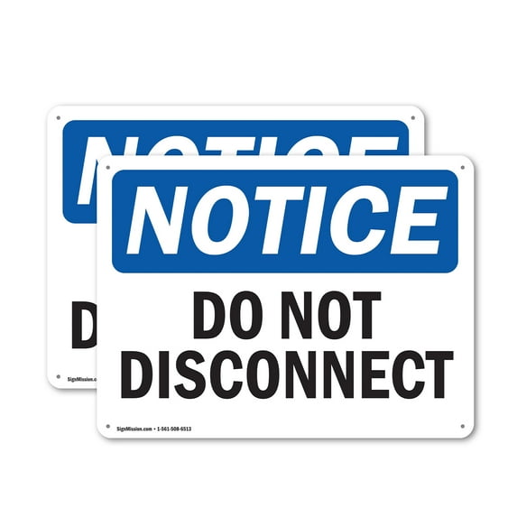 (2 Pack) Do Not Disconnect OSHA Notice Sign 18 Inch X 12 Inch Indoor / Outdoor Rust-Free Aluminum Metal Signs for Workplace, Workshop, and Construction Site, Made in the USA