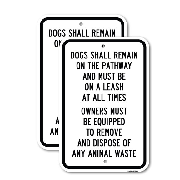 (2 Pack) Dogs Shall Remain On The Pathways And Must Be On A | 18" X 24" Heavy-Gauge Aluminum Sign | Rust Free Aluminum, Weather Resistant, Waterproof, Fade Resistant, 2 Pre-drilled