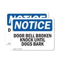 thumbnail image 1 of (2 Pack) Door Bell Broken Knock Until Dogs Bark OSHA Notice Sign, 1 of 7