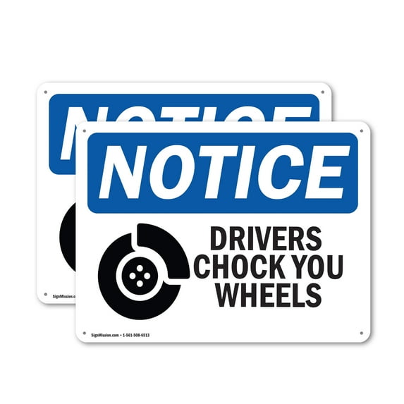 (2 Pack) Drivers Chock Your Wheels OSHA Notice Sign 14 Inch X 10 Inch Indoor / Outdoor Rust-Free Aluminum Metal Signs for Workplace, Workshop, and Construction Site, Made in the USA