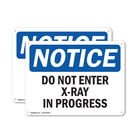 (2 Pack) Do Not Enter X-Ray In Progress OSHA Notice Sign 10 Inch X 7 Inch Indoor / Outdoor Rust-Free Aluminum Metal Signs for Workplace, Workshop, and Construction Site, Made in the USA