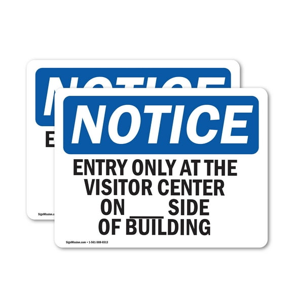 (2 Pack) Entry Only At The Visitor Center On ____ OSHA Notice Sign