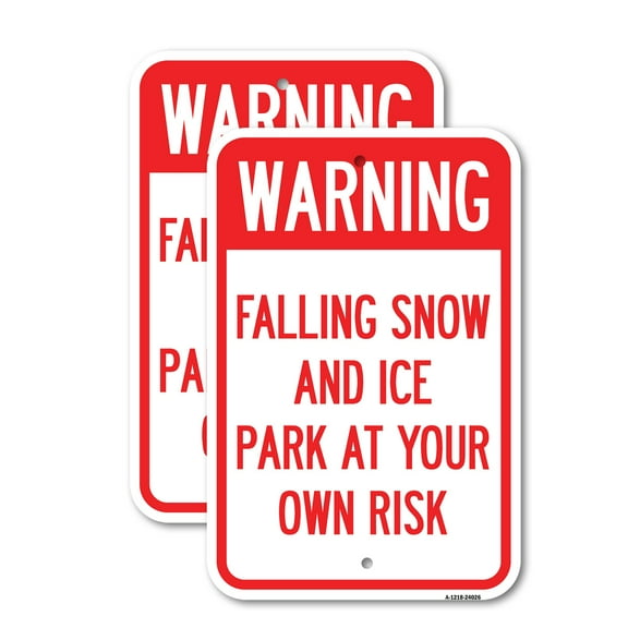 (2 Pack) Falling Snow and Ice - Park at Your Own Risk | 18" X 24" Heavy-Gauge Aluminum Sign | Rust Free Aluminum, Weather Resistant, Waterproof, Fade Resistant, 2 Pre-drilled Holes