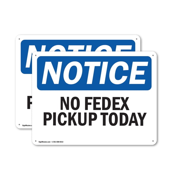 (2 Pack) No Fedex Pickup Today OSHA Notice Sign 10 Inch X 7 Inch Plastic Sign, Weather Resistant, UV Protected for Workplace, Business, and Construction Site, Made in the USA