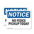 thumbnail image 1 of (2 Pack) No Fedex Pickup Today OSHA Notice Sign 18 Inch X 12 Inch Plastic Sign, Weather Resistant, UV Protected for Workplace, Business, and Construction Site, Made in the USA, 1 of 8
