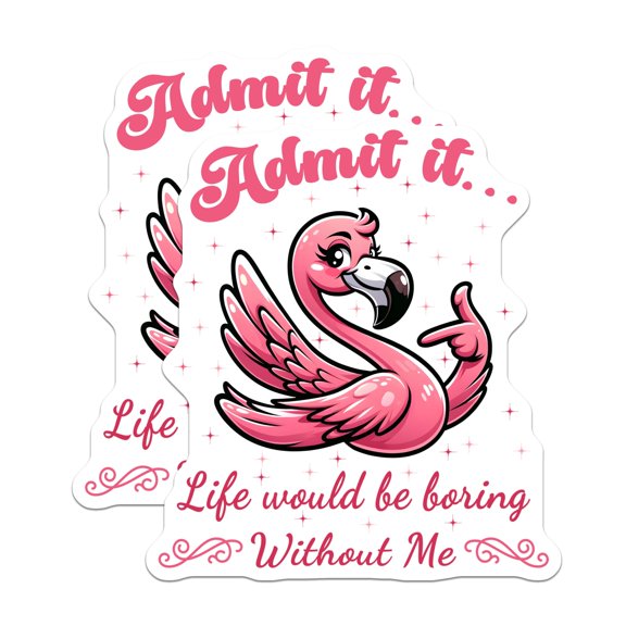 (2 Pack) Flamingo Admit It Magnets - Cute Pink Flamingo Quote - Fun Decorative Flamingo Magnet for Refrigerators - 5" On Longest Side - for Cars, Fridges, Toolboxes - Made in USA