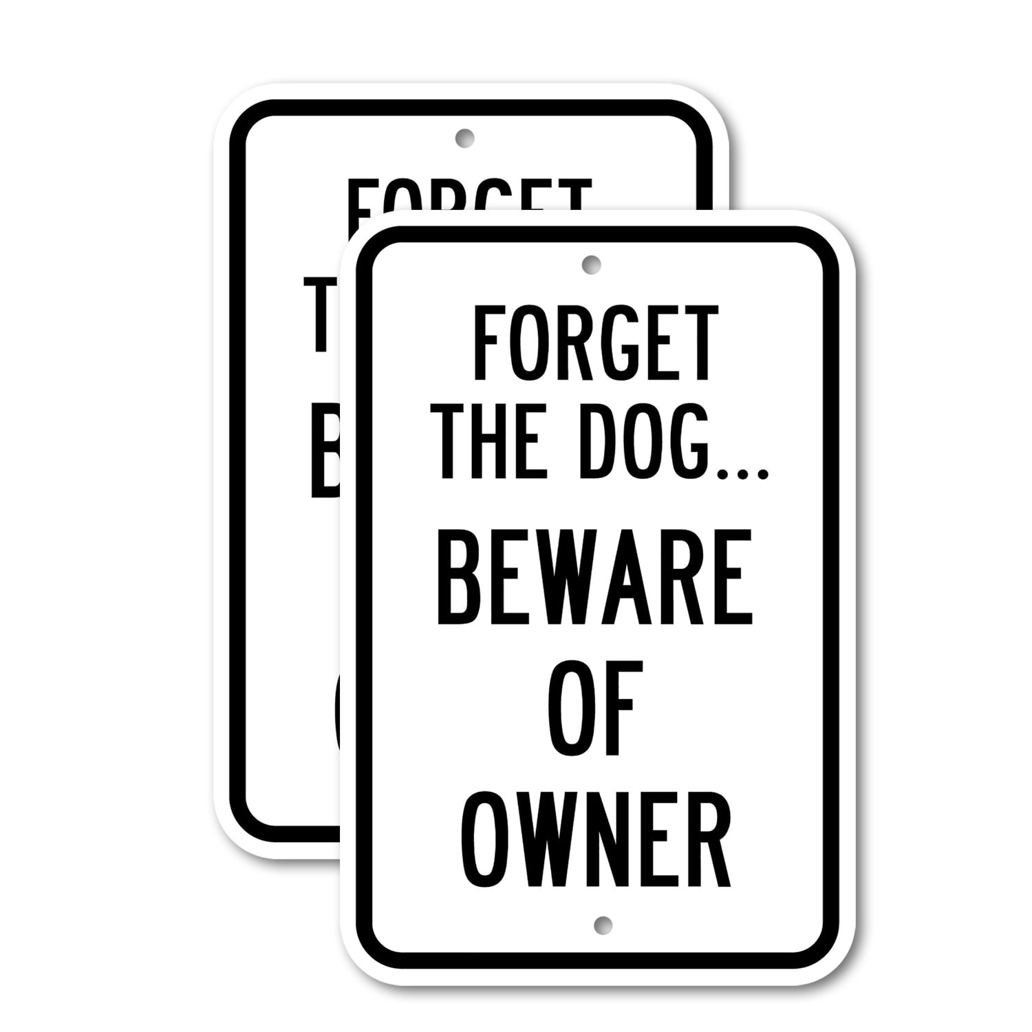 (2 Pack) Forget the Dog.Beware of the Owner | 18