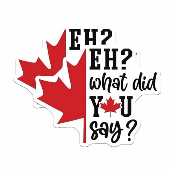 (2 Pack) Funny Canadian Sayings Magnet - Eh What Did You Say Decor for Fridge Locker - 5" On Longest Side - Sticks to Smooth Flat Surfaces - Made in USA - MAG9972