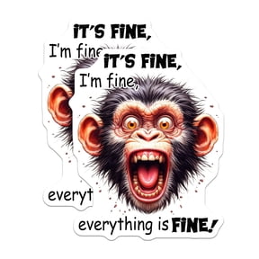 (2 Pack) Funny Monkey Stickers - Its Fine Im Fine - Everything is Fine Meme - 5" On Longest Side - Sticks to Smooth Flat Surfaces - Made in USA - BMCS15113