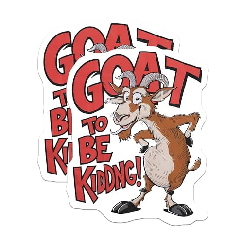 (2 Pack) Goat to Be Kidding Magnets - Funny Animal Magnets - Joke Kitchen - Fridge Magnets - Office Humor - 5" On Longest Side - for Cars, Fridges, Toolboxes - Made in USA - MAG4073