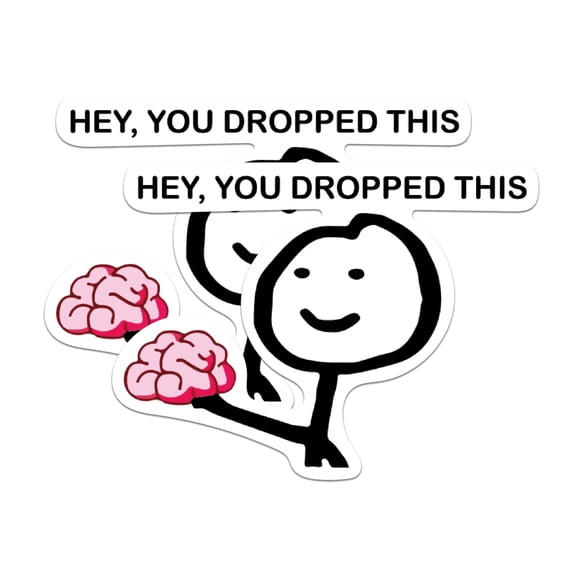 (2 Pack) Hey You Dropped This Meme Stickers - Dropped This Brain Sticker - 5 Inches On Longest Side - Premium Vinyl - for Cars, Trucks, Skateboards, Laptops - Made in USA - BMCS1639