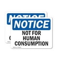 thumbnail image 1 of (2 Pack) Not For Human Consumption OSHA Notice Sign 7 Inch X 5 Inch Vinyl Label Decal Sticker Weather Resistant, UV Protected for Workplace, Business, and Construction Site, Made in the, 1 of 7
