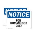 thumbnail image 1 of (2 Pack) For Human Food Only OSHA Notice Sign 24 Inch X 18 Inch Indoor / Outdoor Rust-Free Aluminum Metal Signs for Workplace, Workshop, and Construction Site, Made in the USA, 1 of 8