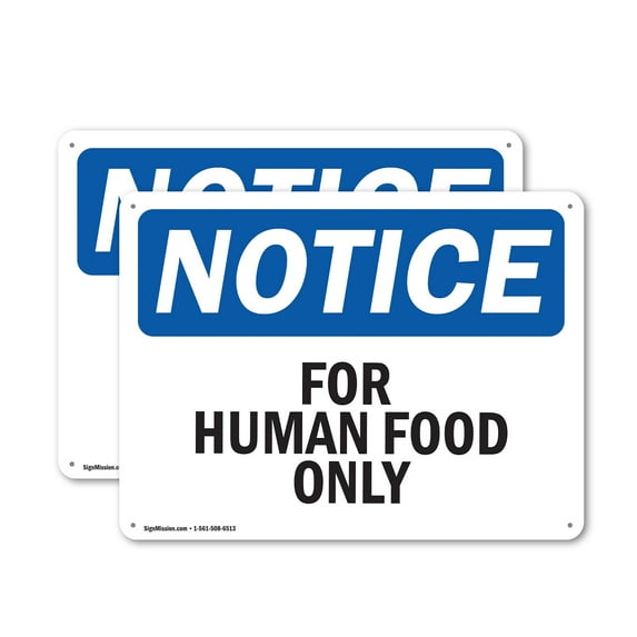 (2 Pack) For Human Food Only OSHA Notice Sign 24 Inch X 18 Inch Indoor / Outdoor Rust-Free Aluminum Metal Signs for Workplace, Workshop, and Construction Site, Made in the USA