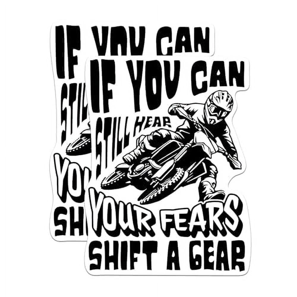 (2 Pack) If You Can Still Hear Your Fears Shift A Gear Stickers - Dirtbike Racing - 5 Inches On Longest Side - Premium Vinyl Decal - Sticks to Any Smooth Flat Surface - Made in USA - BMCS2222