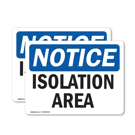 (2 Pack) Isolation Area OSHA Notice Sign 14 Inch X 10 Inch Vinyl Label Decal Sticker Weather Resistant, UV Protected for Workplace, Business, and Construction Site, Made in the USA