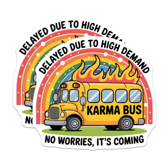 (2 Pack) Karma Bus Stickers - Delayed Due to High Demand Quote - Funny Sarcastic Rainbow Flames Decal - 5" On Longest Side - Sticks to Smooth Flat Surfaces - Made in USA - BMCS21940