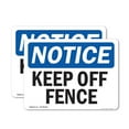 thumbnail image 1 of (2 Pack) Keep Off Fence OSHA Notice Sign 7 Inch X 5 Inch Vinyl Label Decal Sticker Weather Resistant, UV Protected for Workplace, Business, and Construction Site, Made in the USA, 1 of 7