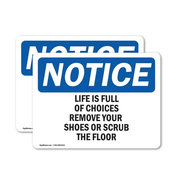 2 Pack Life Is Full Of Choices Remove Your Shoes OSHA Notice Sign Walmart Business Supplies