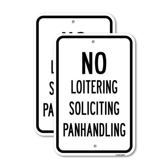 (2 Pack) No Loitering Soliciting Panhandling Sign | 18" X 24" Heavy-Gauge Aluminum Sign | Rust Free Aluminum, Weather Resistant, Waterproof, Fade Resistant, 2 Pre-drilled Holes