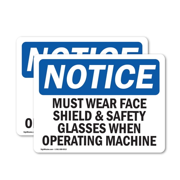 (2 Pack) Must Wear Face Shield & Safety Glasses When OSHA Notice Sign