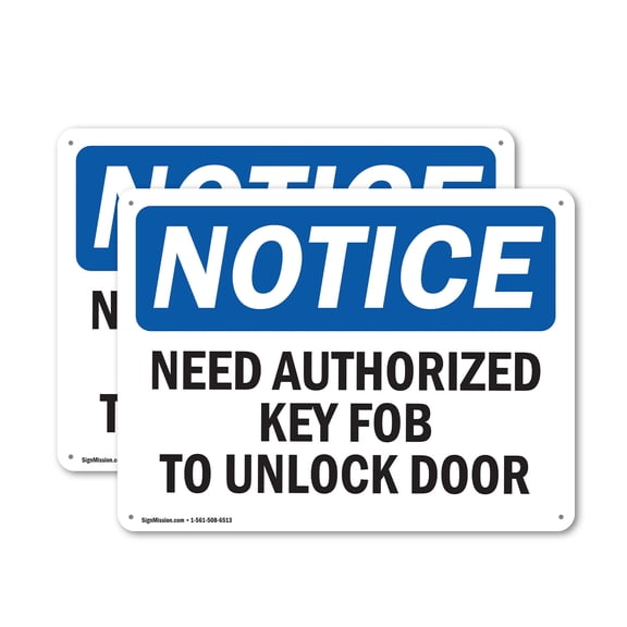 (2 Pack) Need Authorized Key Fob To Unlock Door OSHA Notice Sign 14 Inch X 10 Inch Plastic Sign, Weather Resistant, UV Protected for Workplace, Business, and Construction Site, Made in