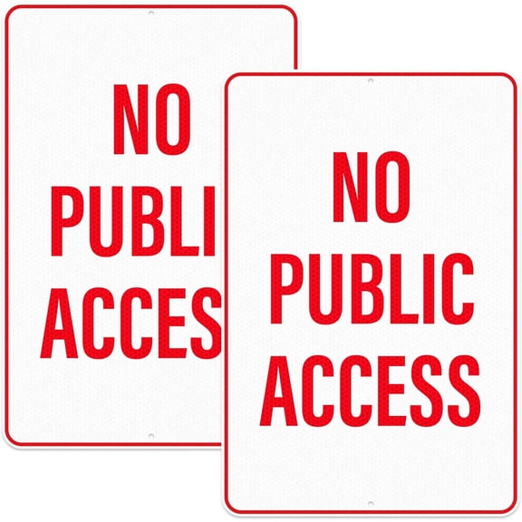 2 Pack No Public Access Sign 12" x 18" Reflective Aluminum Rust Free Fade Resistant Pre-Drilled Holes Easy Mounting