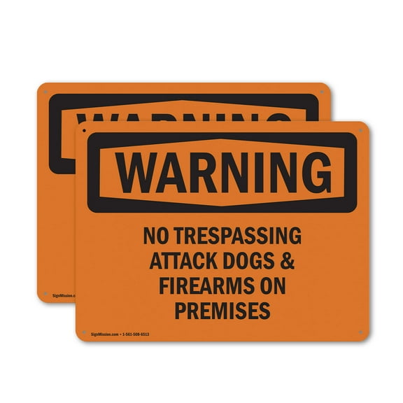(2 Pack) No Trespassing Attack Dogs & Firearms On Premises OSHA Warning Sign