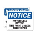 thumbnail image 1 of (2 Pack) No Vehicles Beyond This Point Unless Authorized OSHA Notice Sign, 1 of 7