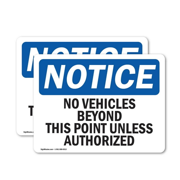 (2 Pack) No Vehicles Beyond This Point Unless Authorized OSHA Notice Sign