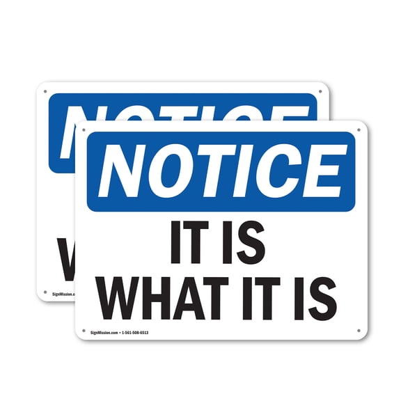 (2 Pack) It Is What It Is OSHA Notice Sign 10 Inch X 7 Inch Plastic Sign, Weather Resistant, UV Protected for Workplace, Business, and Construction Site, Made in the USA