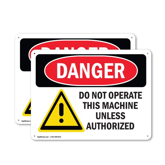 (2 Pack) Do Not Operate This Machine Unless Authorize OSHA Danger Sign 18 Inch X 12 Inch Indoor / Outdoor Rust-Free Aluminum Metal Signs for Workplace, Workshop, and Construction Site, Made in the USA