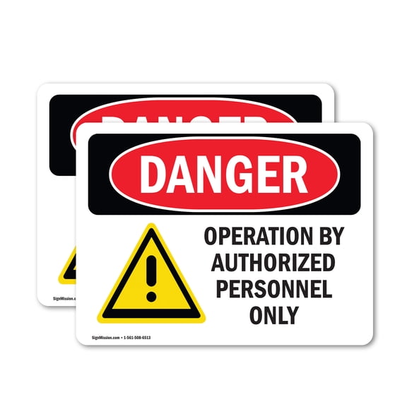 (2 Pack) Operation By Authorized Personnel Only OSHA Danger Sign