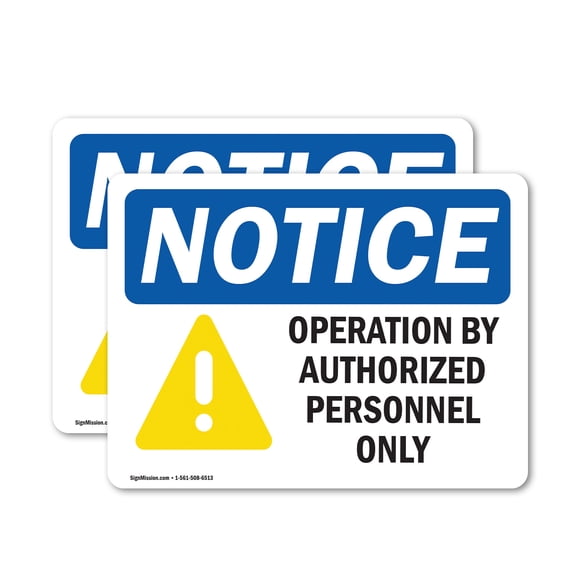 (2 Pack) Operation By Authorized Personnel Only OSHA Notice Sign