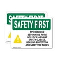 thumbnail image 1 of (2 Pack) PPE Required Beyond This Point With Symbol OSHA Safety First Sign, 1 of 8