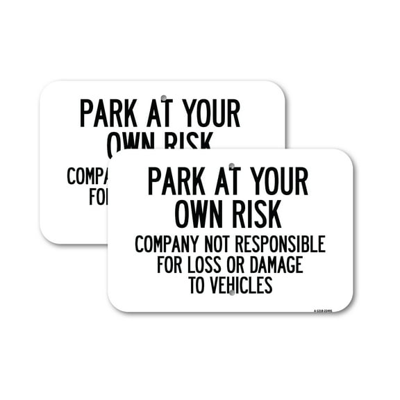 (2 Pack) Park at Your Own Risk Company Not Responsible for Loss or Damage to Vehicles | 12" X 18" Heavy-Gauge Aluminum Sign | Rust Free Aluminum, Weather Resistant, Waterproof, Fade