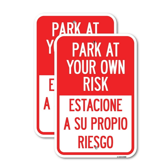 (2 Pack) Park at Your Own Risk Estacione a Su Propio Riesgo | 18" X 24" Heavy-Gauge Aluminum Sign | Rust Free Aluminum, Weather Resistant, Waterproof, Fade Resistant, 2 Pre-drilled