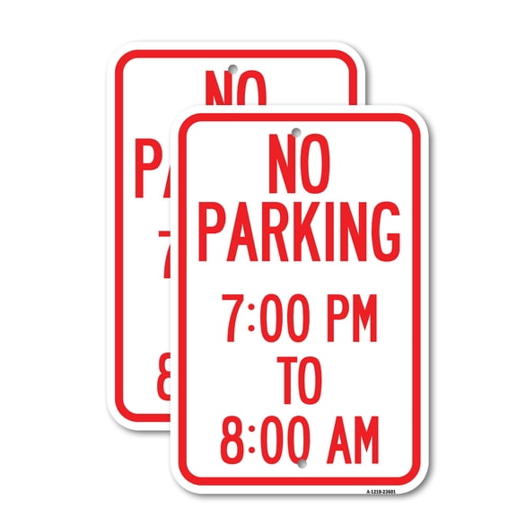 (2 Pack) No Parking 7-00 Pm to 8-00 Am | 12" X 18" Heavy-Gauge Aluminum Sign | Rust Free Aluminum, Weather Resistant, Waterproof, Fade Resistant, 2 Pre-drilled Holes