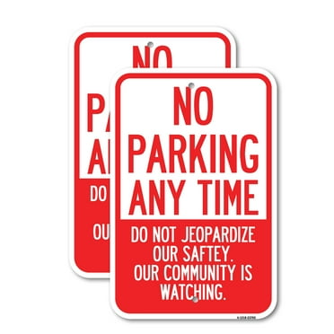 (2 Pack) No Parking Anytime - Do Not Jeopardize Our Safety. Our Community Is Watching | 12" X 18" Heavy-Gauge Aluminum Sign | Rust Free Aluminum, Weather Resistant, Waterproof, Fade
