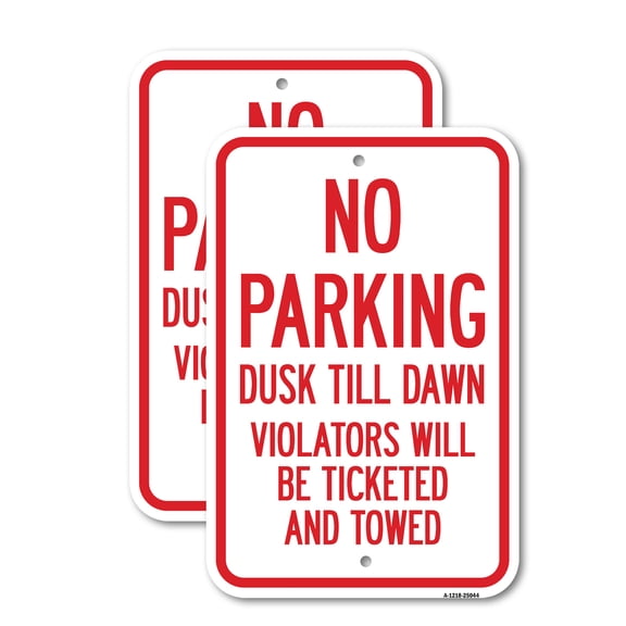 (2 Pack) No Parking Dusk Till Dawn Violators Will Be Ticket | 12" X 18" Heavy-Gauge Aluminum Sign | Rust Free Aluminum, Weather Resistant, Waterproof, Fade Resistant, 2 Pre-drilled